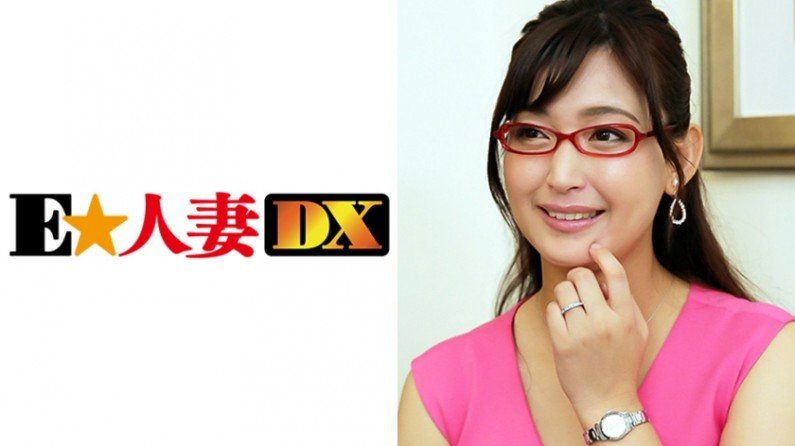 299EWDX290 Touko-san，38岁，戴眼镜好看的妻子[名人妻子]。