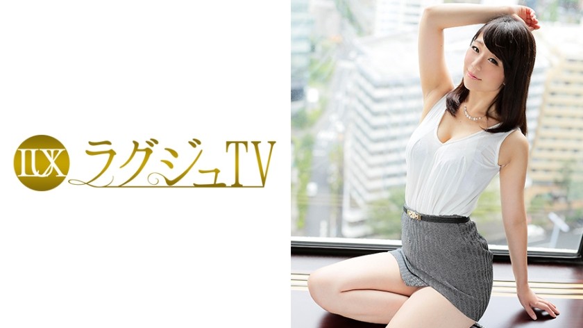 [无码破解]259LUXU-454 ラグジュTV 479